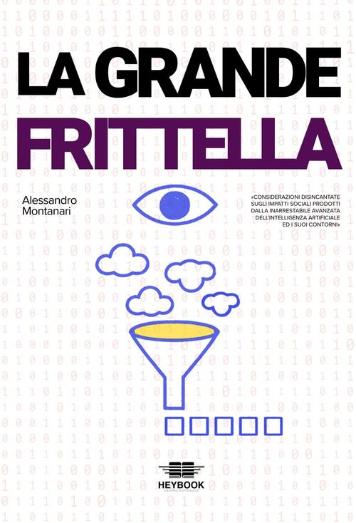 La Grande Frittella: Viaggio nel Cuore dell'Intelligenza Artificiale